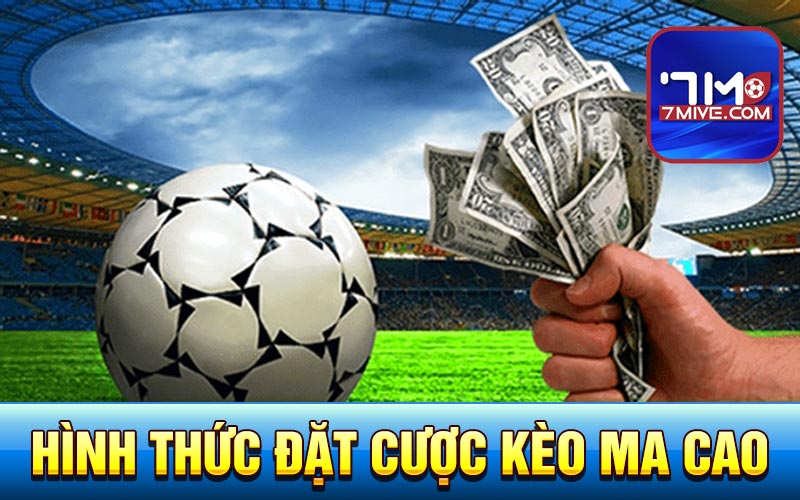 Hình thức đặt cược kèo Ma cao
