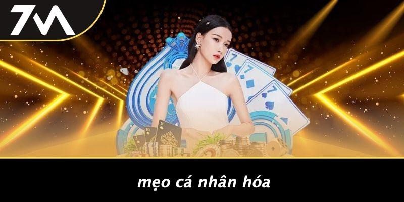 Mẹo Cá Nhân Hóa